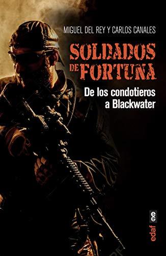 Soldados de fortuna: De los condotieros a Blackwater (Clío. Crónicas de la historia)