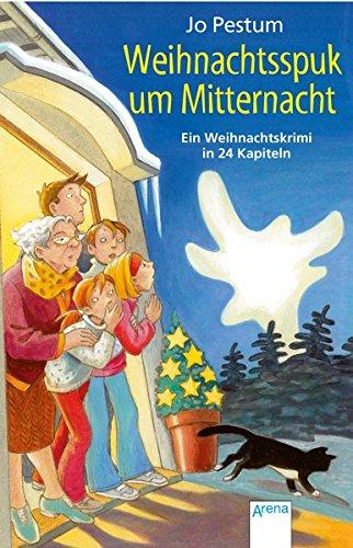 Weihnachtsspuk um Mitternacht: Ein Weihnachtskrimi in 24 Kapiteln