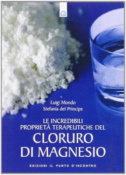 Le incredibili proprietà terapeutiche del cloruro di magnesio