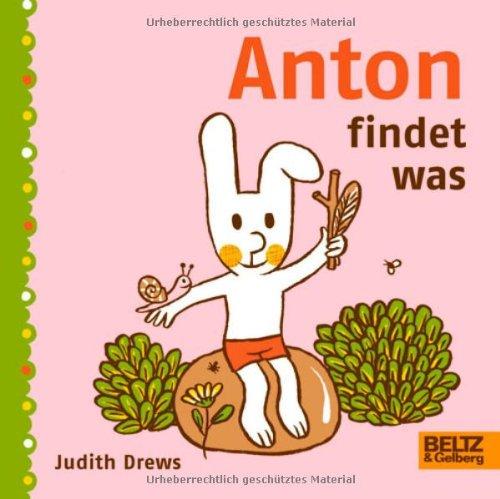 Anton findet was: Vierfarbiges Pappbilderbuch