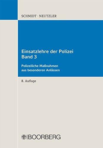 Einsatzlehre der Polizei: Polizeiliche Maßnahmen aus besonderen Anlässen - Band 3 - Bezug nur gegen Vorlage einer Dienstbescheinigung