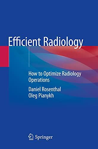 Efficient Radiology: How to Optimize Radiology Operations