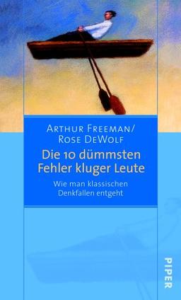 Die 10 dümmsten Fehler kluger Leute: Wie man klassischen Denkfallen entgeht