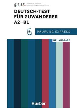 Prüfung Express - Deutsch-Test für Zuwanderer A2-B1: aktualisierte Ausgabe.Deutsch als Zweitsprache / Übungsbuch mit Audios online