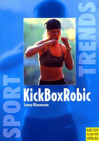 KickBoxRobic Basics. Fitnesstraining für Einsteiger