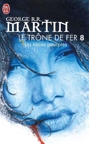 Le trône de fer. Vol. 8. Les noces pourpres