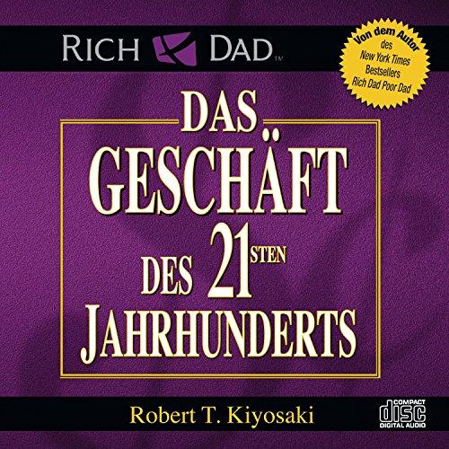 Das Geschäft des 21. Jahrhunderts - Audio: Angestellter oder Unternehmer? Was möchten Sie im "21sten"  Jahrhundert eher sein? Robert Kiyosaki  zeigt, ... durch Network-Marketing erreichen kann.