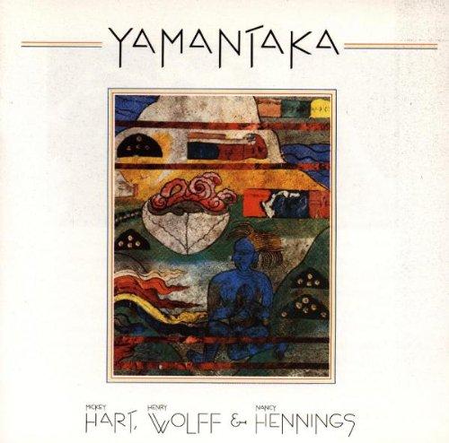 Yamantaka - Henry Wolff, Nancy Hennings, Mickey Hart