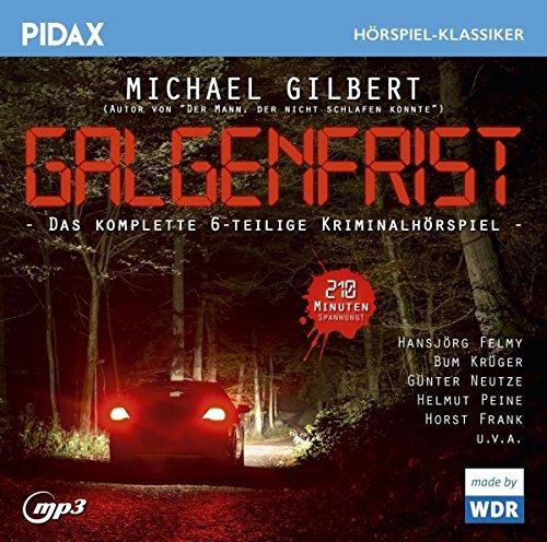 Galgenfrist / Das komplette 6-teilige Kriminalhörspiel von Michael Gilbert mit Hansjörg Felmy, Horst Frank und Günter Neutze (Pidax Hörspiel-Klassiker)