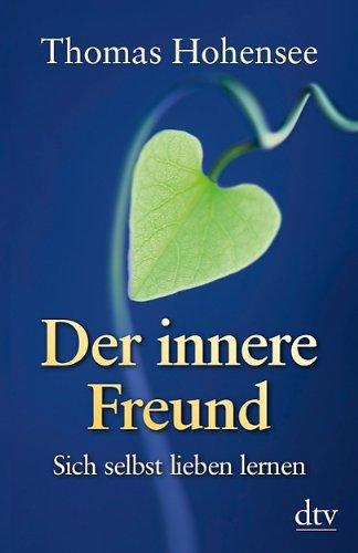 Der innere Freund: Sich selbst lieben lernen