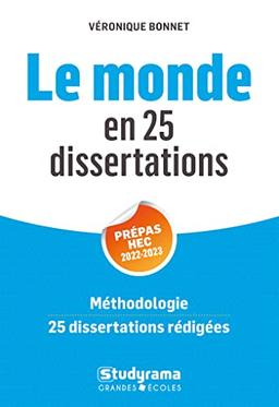 Le monde en 25 dissertations : prépas HEC 2022-2023 : méthodologie, 25 dissertations rédigées