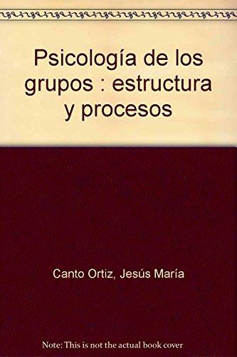 Psicología de los grupos : estructura y procesos