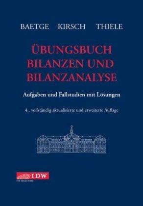 Übungsbuch Bilanzen: Aufgaben und Fallstudien mit Lösungen