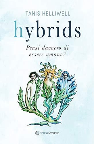 Hybrids. Pensi davvero di essere umano? (Nonordinari)