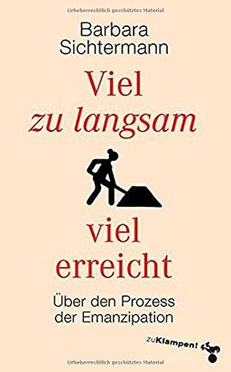 Viel zu langsam viel erreicht: Über den Prozess der Emanzipation