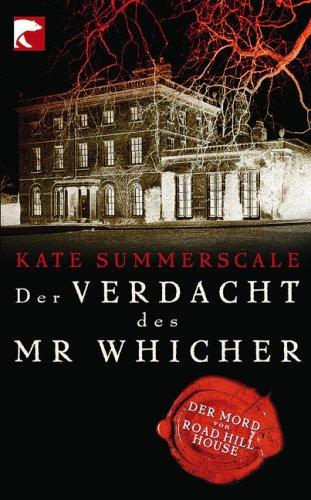 Der Verdacht des Mr Whicher: oder Der Mord von Road Hill House