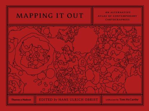 Mapping It Out An Alternative Atlas of Contemporary Cartographies