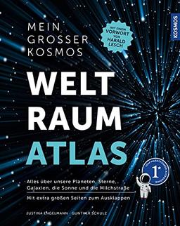 Mein großer Kosmos Weltraumatlas: Alles über unsere Planeten, Sterne, Milchstraße und Galaxien! Mit extragroßen Seiten zum Ausklappen und einem Vorwort von Harald Lesch - Kosmos, die Nr. 1 im Bereich Astronomie!