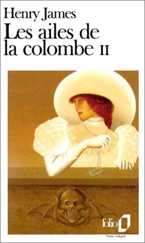 Les ailes de la colombe. Vol. 2