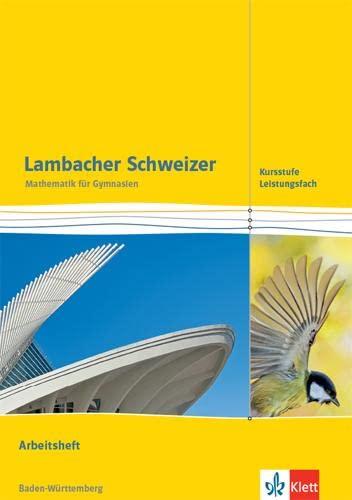 Lambacher Schweizer Mathematik Kursstufe - Leistungsfach. Ausgabe Baden-Württemberg: Arbeitsheft Klassen 11/12