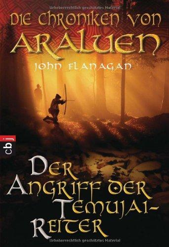 Die Chroniken von Araluen - Der Angriff der Temujai-Reiter: Band 4