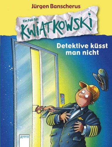 Ein Fall für Kwiatkowski. Detektive küsst man nicht