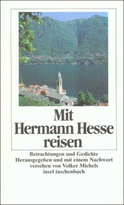 Mit Hermann Hesse reisen: Betrachtungen und Gedichte (insel taschenbuch)