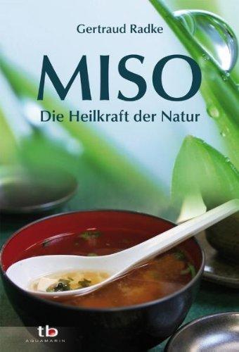 Miso - Die Heilkraft der Natur -