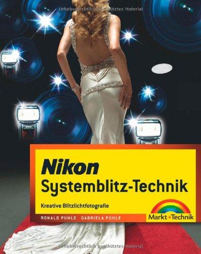 Nikon Systemblitz-Technik: Kreative Blitzlichtfotografie (Kamerahandbücher)