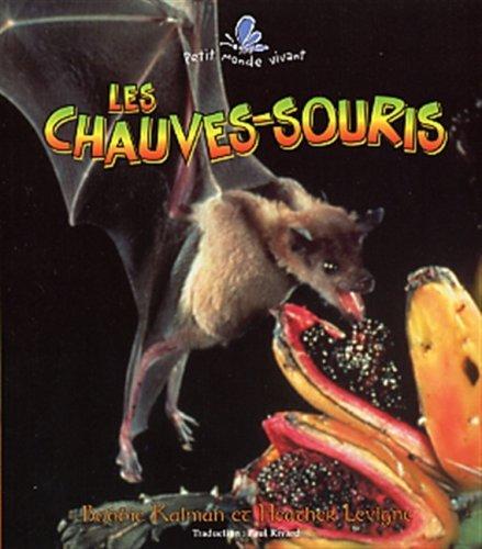 Chauves-Souris (Le Petit Monde Vivant / Small Living World, Band 9)