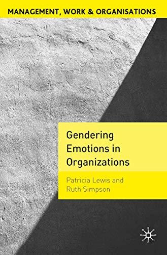 Gendering Emotions in Organizations (Management, Work and Organisations)