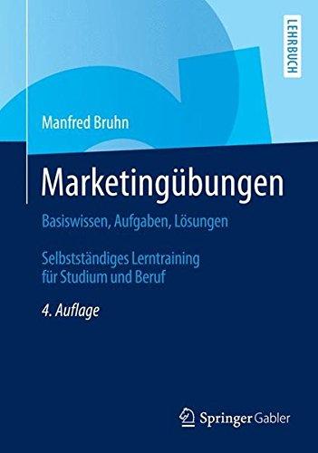 Marketingübungen: Basiswissen, Aufgaben, Lösungen. Selbstständiges Lerntraining für Studium und Beruf