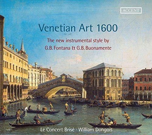 Venetian Art 1600 - Die neue Musik und die venezianische Instrumentalkunst