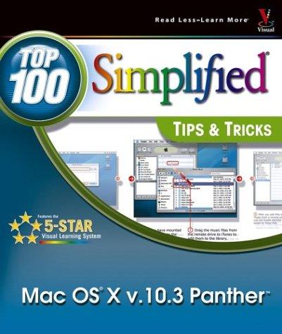 Mac OS X v. 10.3 Panther: Top 100 Simplified Tips & Tricks: Top 100 Simplified Tips and Tricks (Visual Read Less, Learn More)