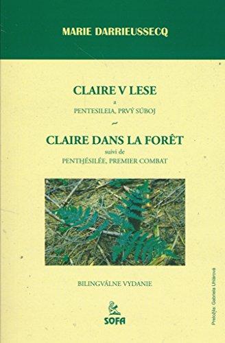 Claire v lese: a pentesileia, prvý súbuj; dvoujazyčné vyd. (2006)