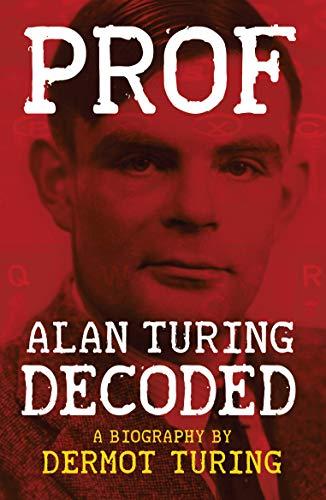 Prof: Alan Turing Decoded