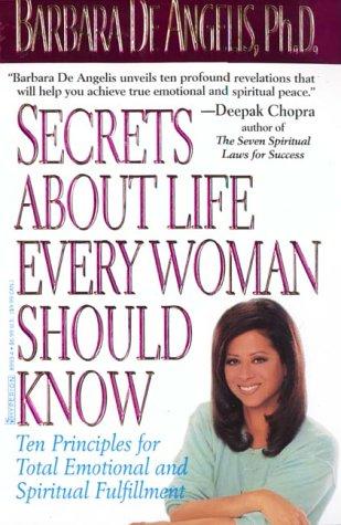 Secrets About Life Every Woman Should Know: Ten Principles for Total Emotional and Spiritual Fulfillment