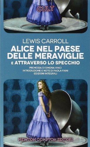 Alice nel paese delle meraviglie-Attraverso lo specchio. Ediz. integrale