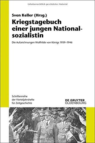 Kriegstagebuch Wolfhilde von König (Schriftenreihe der Vierteljahrshefte für Zeitgeschichte)