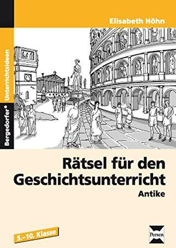 Rätsel für den Geschichtsunterricht: Antike (5. bis 10. Klasse)