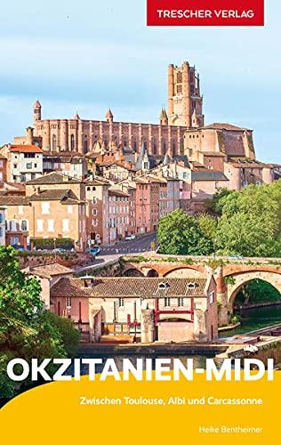 Reiseführer Toulouse, Albi, Carcassonne: Mit Katharerland, Canal du Midi und Montagne Noire (Trescher-Reiseführer)