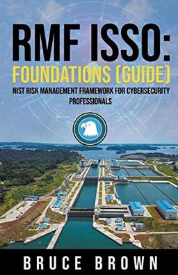 RMF ISSO: Foundations (Guide) (Nist 800 Cybersecurity, Band 1)