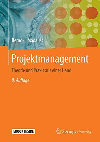 Projektmanagement: Theorie und Praxis aus einer Hand