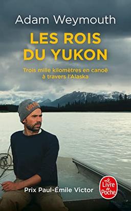 Les rois du Yukon : trois mille kilomètres en canoë à travers l'Alaska