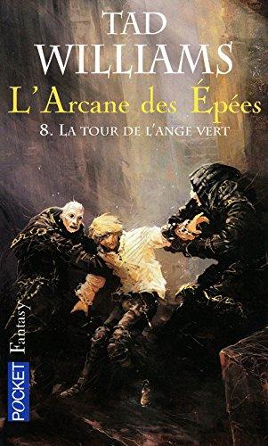 L'arcane des épées. Vol. 8. La tour de l'ange vert