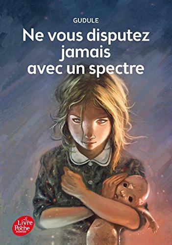 Ne vous disputez jamais avec un spectre