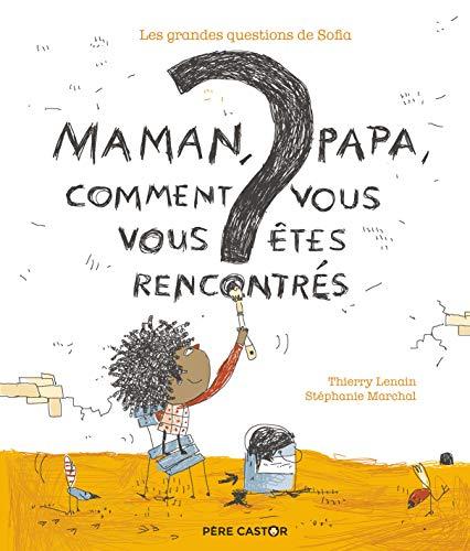 Maman, papa, comment vous vous êtes rencontrés ?