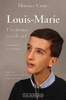 Louis-Marie : un chemin vers le ciel : prévenance & gratitude