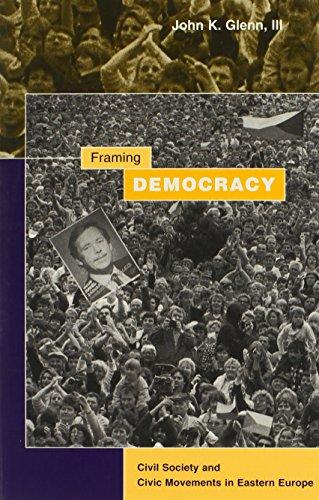 Framing Democracy: Civil Society and Civic Movements in Eastern Europe