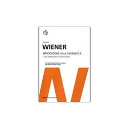 Introduzione alla cibernetica. L'uso umano degli esseri umani (I grandi pensatori)